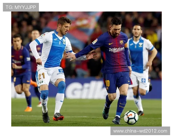 西甲劲旅莱加内斯俱乐部崛起之路与地方足球文化融合发展探秘