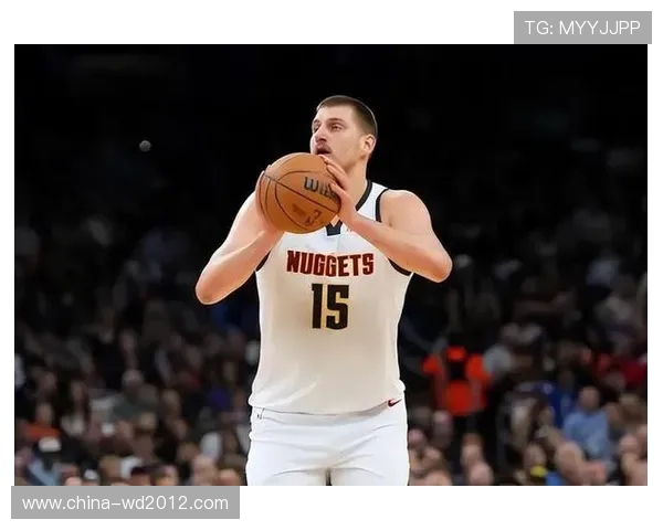 围绕约基奇核心打造体系的丹佛掘金冲击NBA总冠军之路前景解析